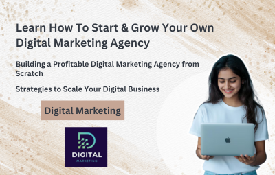 Learn How To Start & Grow Your Own Digital Marketing Agency